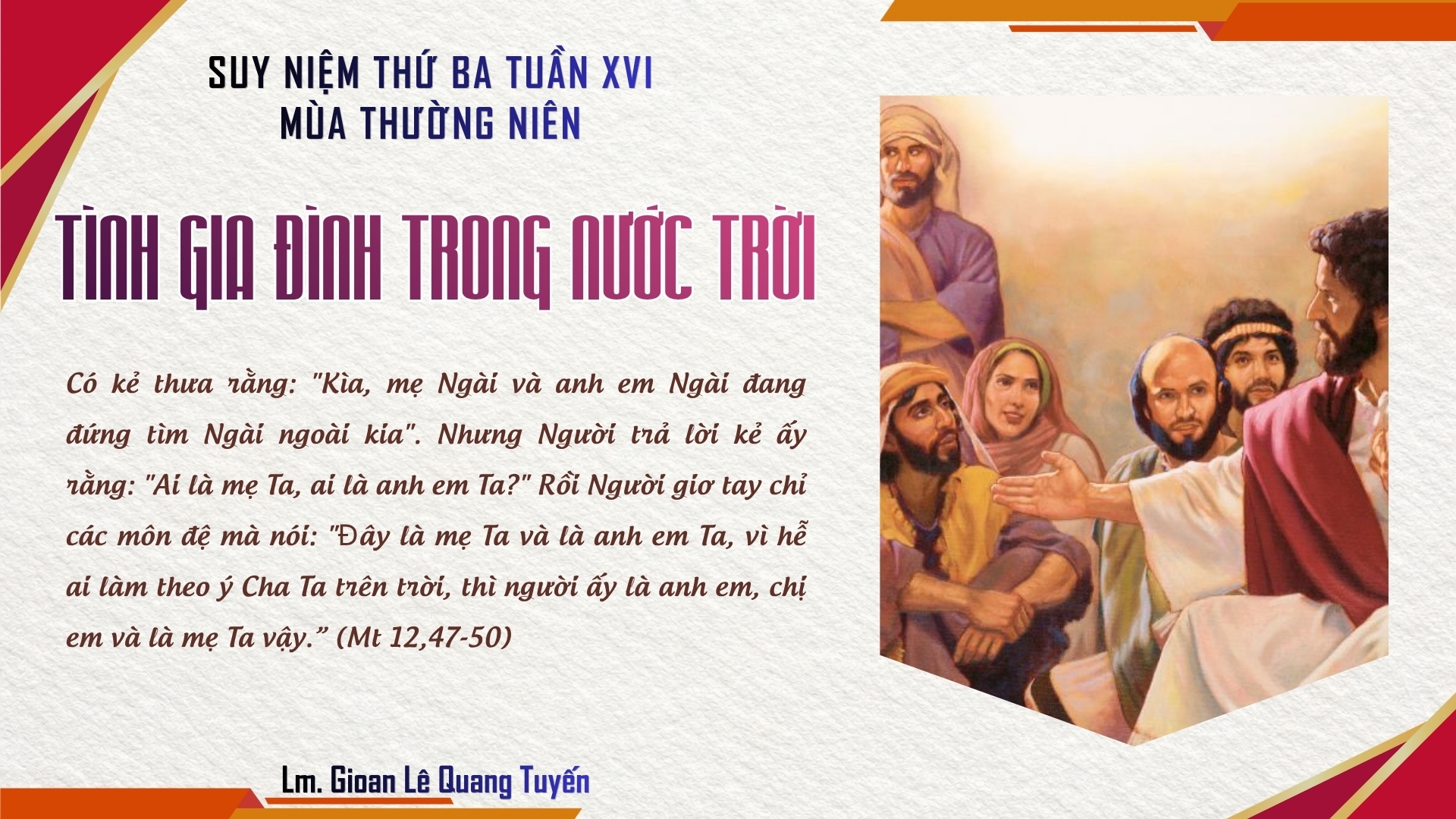 TÌNH GIA ĐÌNH TRONG NƯỚC TRỜI - Suy Niệm Lời Chúa |Thứ Ba Sau Chúa Nhật Tuần XVI Mùa Thường Niên| Mt 12, 46-50 | Lm Gioan Lê Quang Tuyến